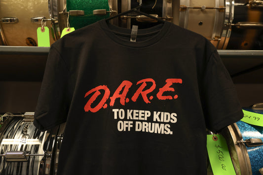 "Dare" To Keep Kids Off Drums T-shirt